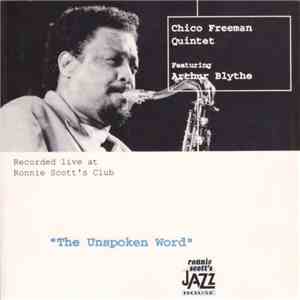Chico Freeman Quintet Featuring Arthur Blythe - The Unspoken Word