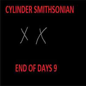 Cylinder Smithsonian - End Of Days 9
