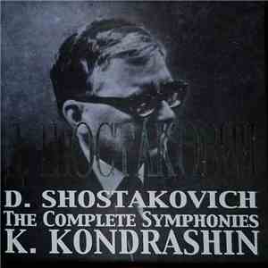 D. Shostakovich ● K. Kondrashin - The Complete Symphonies