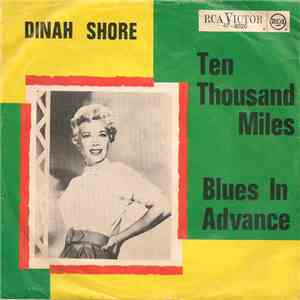 Dinah Shore - Ten Thousand Miles / Blues In Advance