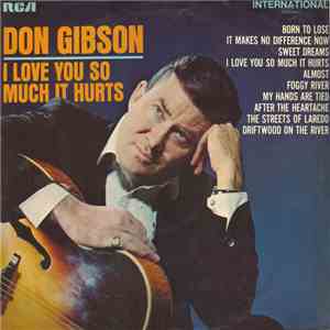 Don Gibson - I Love You So Much It Hurts