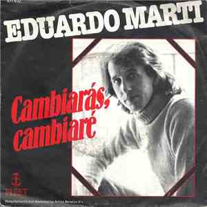 Eduardo Martí - Cambiarás, Cambiare