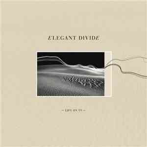 Elegant Divide - Life On TV