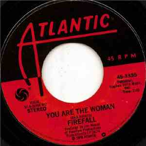 Firefall - You Are The Woman / Sad Ol' Love Song