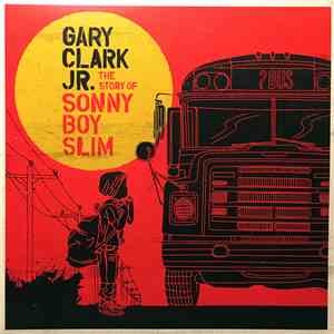 Gary Clark Jr. - The Story Of Sonny Boy Slim
