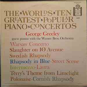 George Greeley With The Warner Bros. Studio Orchestra Conducted By Ted Dale - The World's Ten Greatest Popular Piano Concertos