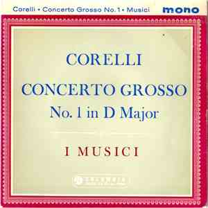 I Musici, Corelli - Concerto Grosso No. 1 In D Major