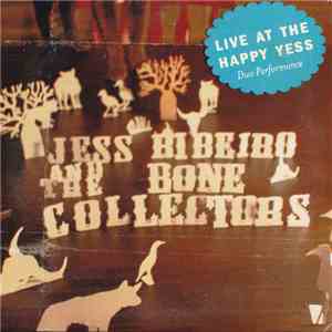 Jess Ribeiro And The Bone Collectors - Live At The Happy Yess