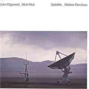 John Digweed_Nick Muir - Satellite_Meteor Remixes
