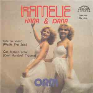 Kamelie, Hana & Dana, ORM - Nač Se Vázat / Čas Tajných Přání