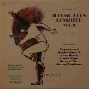 Kaye Ballard, Sheldon Harnick, Anne Meara, Arthur Siegel, Jerry Stiller, Joanne Woodward - Ben Bagley's Jerome Kern Revisited Vol. II