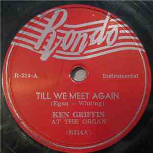 Ken Griffin  - Till We Meet Again / Tiger Rag