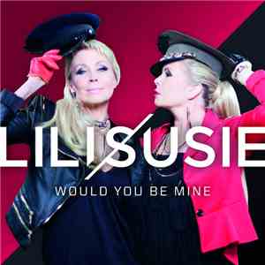Lili & Susie - Would You Be Mine