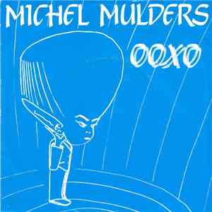 Michel Mulders - Ooxo