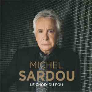 Michel Sardou - Le Choix Du Fou