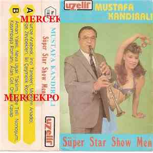 Mustafa Kandirali - Super Star Show Men