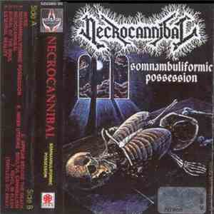 Necrocannibal  - Somnambuliformic Possession