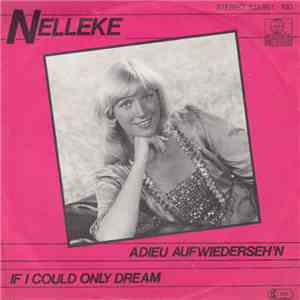 Nelleke - Adieu Auf Wiederseh'n / If I Could Only Dream