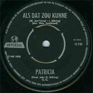 Patricia - Als Dat Zou Kunne / Je Bent Niet Hip