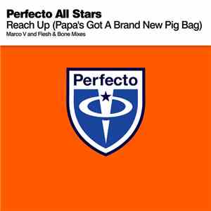 Perfecto All Stars - Reach Up (Papa's Got A Brand New Pig Bag)