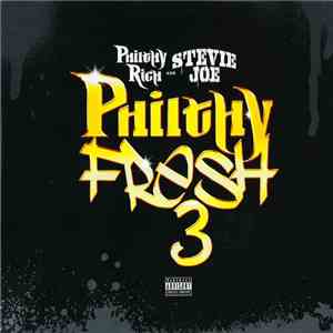 Philthy Rich & Stevie Joe - Philthy Fresh 3