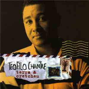 Teofilo Chantre - Terra & Cretcheu