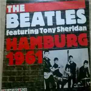 The Beatles Featuring Tony Sheridan - The Beatles Featuring Tony Sheridan Hamburg 1961