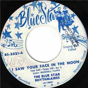 The Blue Star Rhythmaires - I Saw Your Face In The Moon