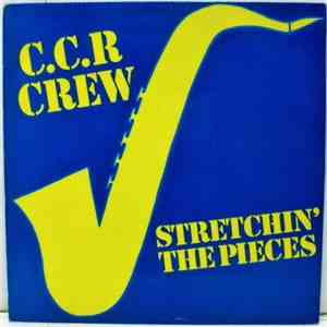 The C.C.R. Crew - Stretchin' The Pieces