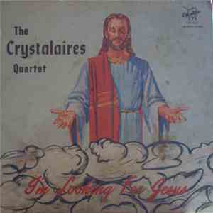 The Crystalaires Quartet - I'm Looking For Jesus