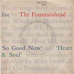 The Fountainhead - So Good Now / Heart & Soul