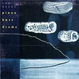 The Necks - Piano Bass Drums
