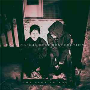 The Plot In You - Happiness In Self Destruction