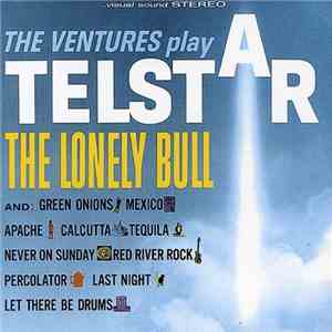 The Ventures - The Ventures Play Telstar, The Lonely Bull
