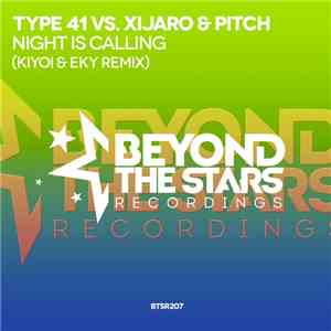 Type 41 Vs. XiJaro & Pitch - Night Is Calling (Kiyoi & Eky Remix)