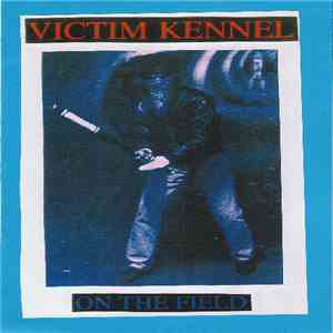 Victim Kennel - On The Field