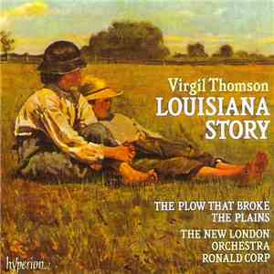 Virgil Thomson, The New London Orchestra, Ronald Corp - Louisiana Story / The Plow That Broke The Plains