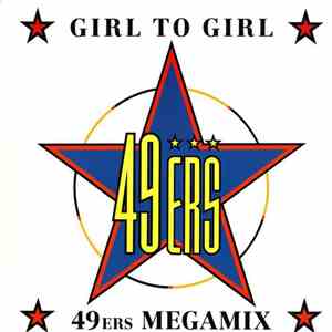 49ers - Girl To Girl / Megamix