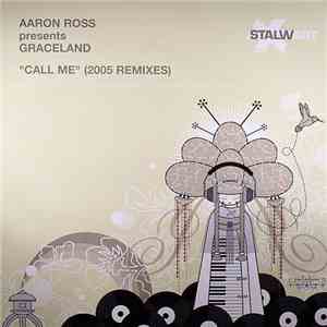 Aaron Ross Presents Graceland - Call Me (2005 Remixes)