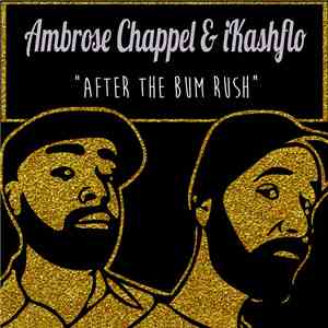 Ambrose Chappel & iKashflo - After the Bum Rush
