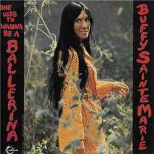 Buffy Sainte-Marie - She Used To Wanna Be A Ballerina