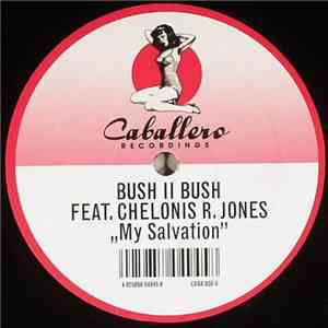 Bush II Bush Feat. Chelonis R. Jones - My Salvation