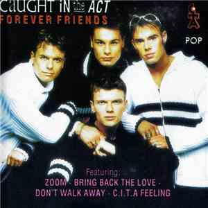 Caught In The Act  - Forever Friends