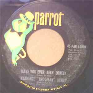 Clarence "Frogman" Henry - Little Green Frog / Have You Ever Been Lonely