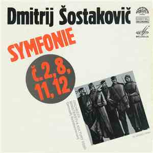 Dmitrij Šostakovič - Symfonie Č. 2,8,11,12