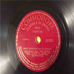 Eddie Heywood And His Orchestra - T'aint Me / Save Your Sorrow