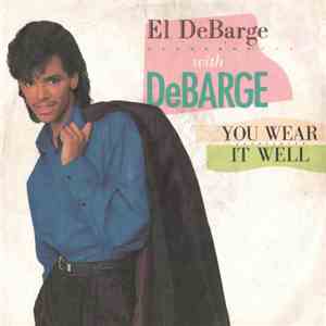 El DeBarge With DeBarge - You Wear It Well / Baby, Won't Cha Come Quick