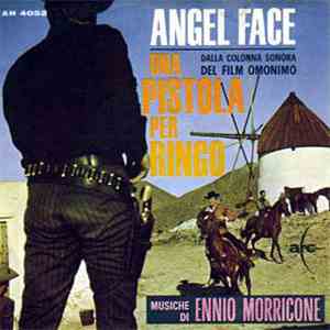 Ennio Morricone - Angel Face / Una Pistola Per Ringo (Colonna Sonora Originale)