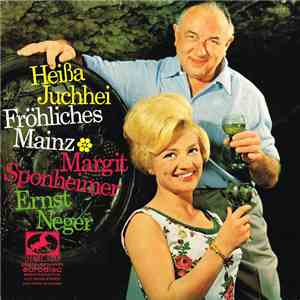 Ernst Neger • Margit Sponheimer - Heißa Juchhei - Fröhliches Mainz