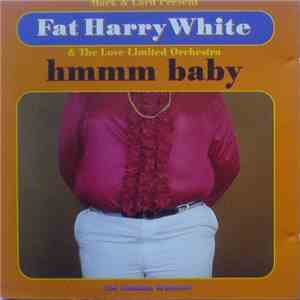 Fat Harry White & The Love Limited Orchestra - Hmmm Baby (The Seduction Selection)